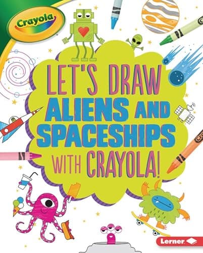 Cover of Let's Draw Aliens and Spaceships With Crayola!
