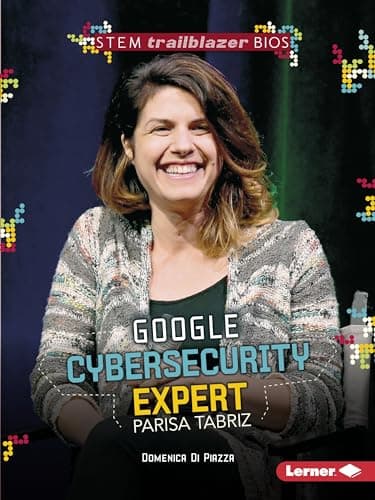 Cover of Google Cybersecurity Expert Parisa Tabriz (STEM Trailblazer Bios)