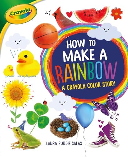 Cover of How to Make a Rainbow: A Crayola Color Story (Crayola)