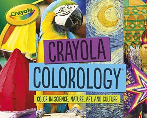 Cover of Color in Science, Nature, Art, and Culture (Crayola Colorology)