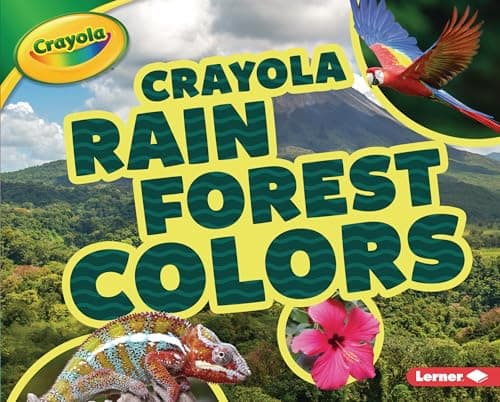 Cover of Rain Forest Colors (Crayola Colorful Biomes)