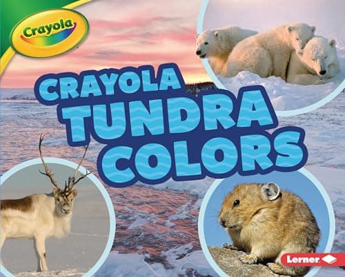 Cover of Tundra Colors (Crayola Colorful Biomes)