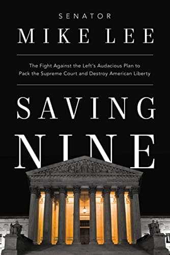 Cover of Saving Nine: The Fight Against the Left's Audacious Plan to Pack the Supreme Court and Destroy American Liberty