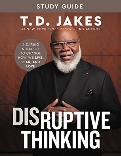Cover of Disruptive Thinking Study Guide: A Daring Strategy to Change How We Live, Lead, and Love
