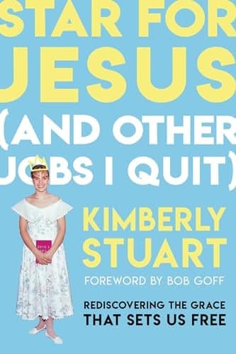 Cover of Star for Jesus (And Other Jobs I Quit): Rediscovering the Grace That Sets Us Free