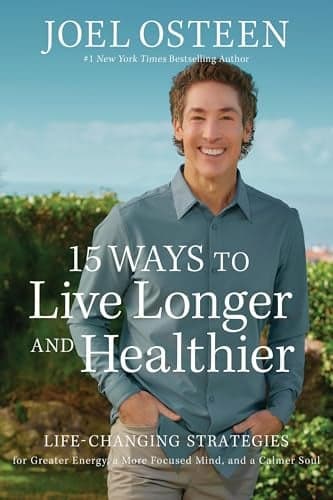 Cover of 15 Ways to Live Longer and Healthier: Life-Changing Strategies for Greater Energy, a More Focused Mind, and a Calmer Soul