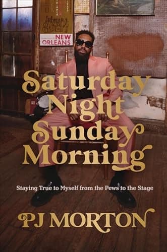Cover of Saturday Night, Sunday Morning: Staying True to Myself From the Pews to the Stage