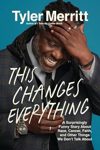 Cover of This Changes Everything: A Surprisingly Funny Story About Race, Cancer, Faith, and Other Things We Don't Talk About