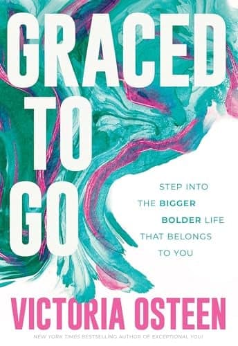 Cover of Graced to Go: Step Into the Bigger Bolder Life That Belongs to You