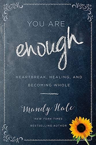 Cover of You Are Enough: Heartbreak, Healing, and Becoming Whole