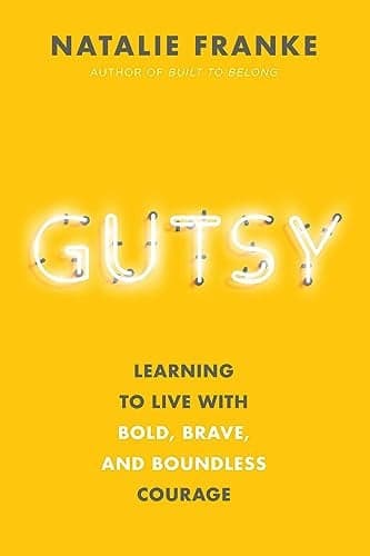 Cover of Gutsy: Learning to Live With Bold, Brave, and Boundless Courage