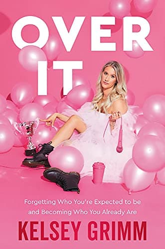 Cover of Over It: Forgetting Who You're Expected to Be and Becoming Who You Already Are