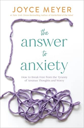 Cover of The Answer to Anxiety: How to Break Free From the Tyranny of Anxious Thoughts and Worry