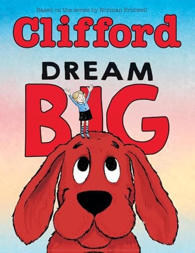 Cover of Dream Big (Clifford the Big Red Dog)
