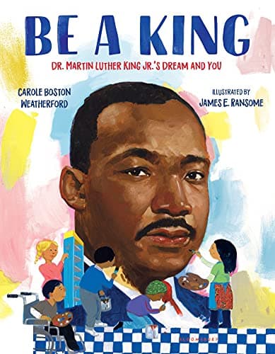 Cover of Be a King: Dr. Martin Luther King Jr.'s Dream and You