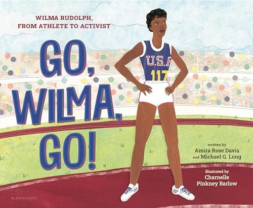 Cover of Go, Wilma, Go! Wilma Rudolph, From Athlete to Activist