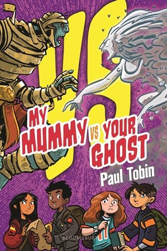 Cover of My Mummy Vs. Your Ghost (The Versus, Bk. 2)