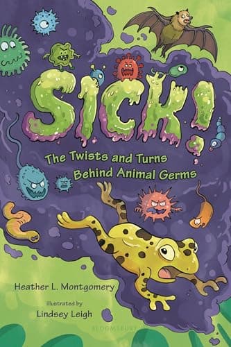 Cover of Sick! The Twists and Turns Behind Animal Germs