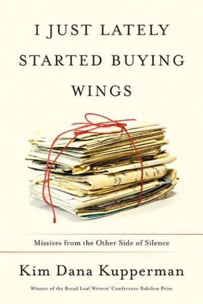 Cover of I Just Lately Started Buying Wings: Missives From the Other Side of Silence