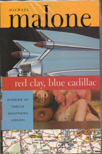 Cover of Red Clay, Blue Cadillac: Stories of Twelve Southern Women