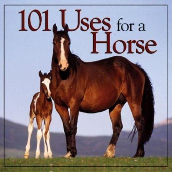 Cover of 101 Uses for a Horse