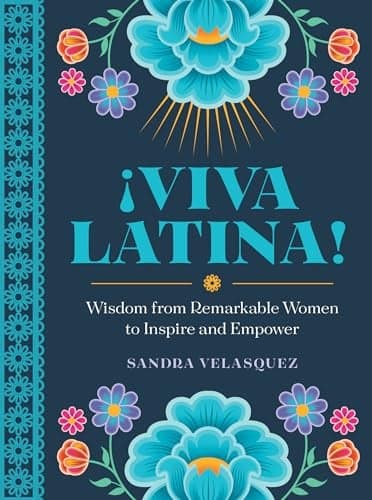 Cover of !Viva Latina! Wisdom From Remarkable Women to Inspire and Empower