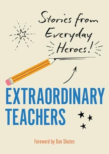 Cover of Extraordinary Teachers: Stories From Everyday Heroes