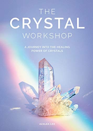 Cover of The Crystal Workshop: A Journey into the Healing Power of Crystals