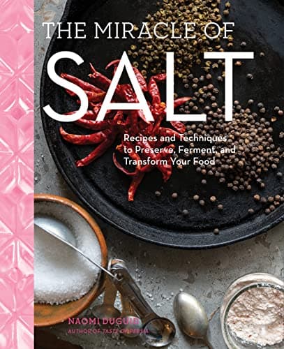 Cover of The Miracle of Salt: Recipes and Techniques to Preserve, Ferment, and Transform Your Food