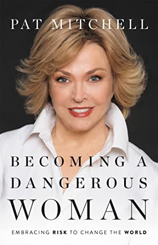 Cover of Becoming a Dangerous Woman: Embracing Risk to Change the World