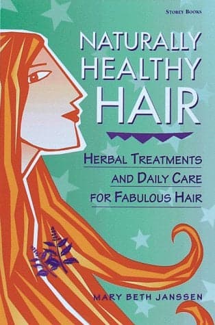 Cover of Naturally Healthy Hair: Herbal Treatments and Daily Care for Fabulous Hair