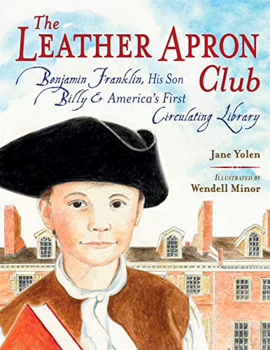 Cover of The Leather Apron Club: Benjamin Franklin, His Son Billy & America's First Circulating Library