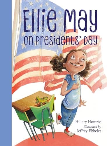 Cover of Ellie May on Presidents' Day: An Ellie May Adventure