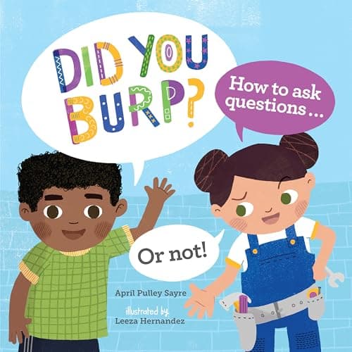 Cover of Did You Burp? How to Ask Questions... Or Not!