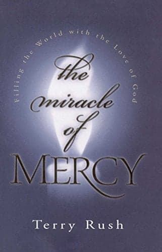 Cover of The Miracle of Mercy: Filling the World with the Love of God