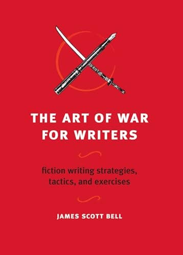 Cover of The Art of War for Writers: Fiction Writing Strategies, Tactics, and Exercises