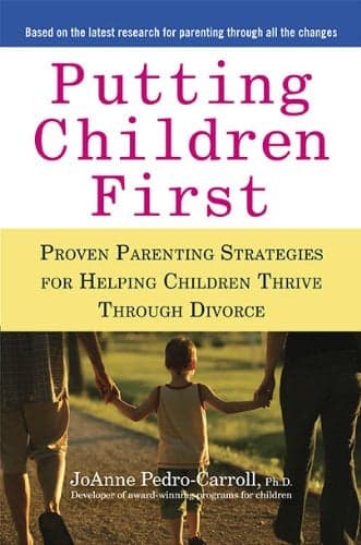 Cover of Putting Children First: Proven Parenting Strategies for Helping Children Thrive Through Divorce