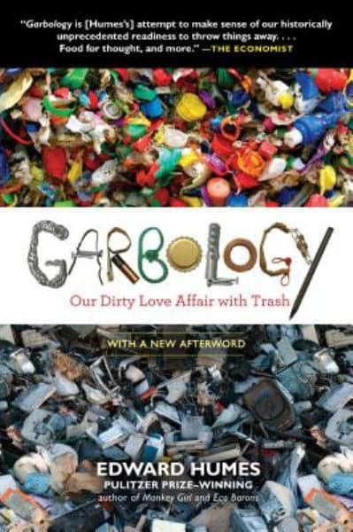 Cover of Garbology: Our Dirty Love Affair with Trash