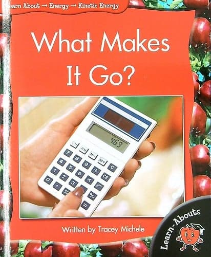 Cover of What Makes It Go? (Learn About: Energy, Level 5)