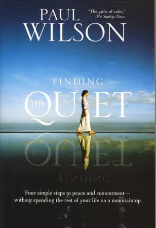 Cover of Finding the Quiet: Four Simple Steps to Peace and Contentment--Without Spending the Rest of Your Life on a Mountaintop