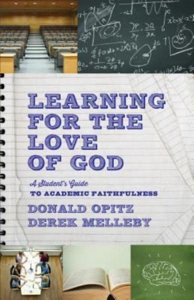 Cover of Learning for the Love of God: A Student's Guide to Academic Faithfulness (2nd Edition)
