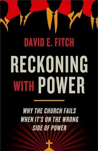 Cover of Reckoning With Power: Why the Church Fails When It’s on the Wrong Side of Power