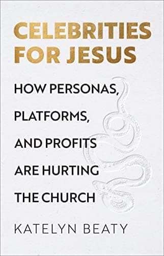 Cover of Celebrities for Jesus: How Personas, Platforms, and Profits Are Hurting the Church