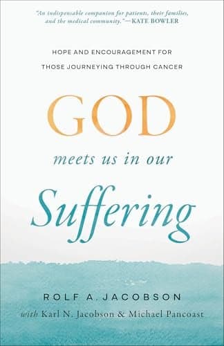 Cover of God Meets Us in Our Suffering: Hope and Encouragement for Those Journeying Through Cancer