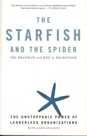 Cover of The Starfish and the Spider: The Unstoppable Power of Leaderless Organizations