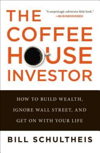 Cover of The Coffeehouse Investor: How to Build Wealth, Ignore Wall Street, and Get on With Your Life