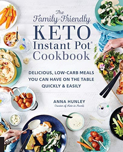 Cover of The Family-Friendly Keto Instant Pot Cookbook: Delicious, Low-Carb Meals You Can Have on the Table Quickly and Easily