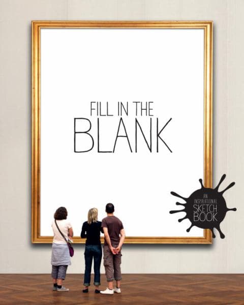 Cover of Fill in the Blank: An Inspirational Sketchbook