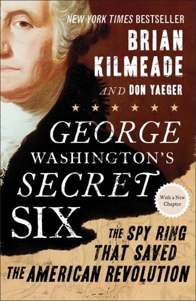 Cover of George Washington's Secret Six: The Spy Ring That Saved the American Revolution