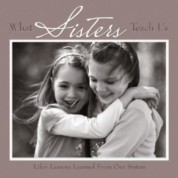 Cover of What Sisters Teach Us: Life Lessons Learned from Our Sisters